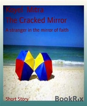 ŷKoboŻҽҥȥ㤨The Cracked Mirror A stranger in the mirror of faithŻҽҡ[ Koyel Mitra ]פβǤʤ295ߤˤʤޤ