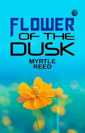 ŷKoboŻҽҥȥ㤨Flower of the DuskŻҽҡ[ Myrtle Reed ]פβǤʤ158ߤˤʤޤ