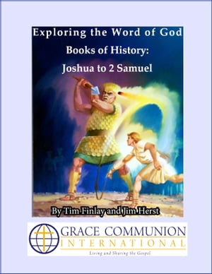 Exploring the Word of God: Books of History: Joshua to 2 Samuel