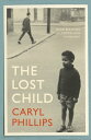 The Lost Child【電子書籍】 Caryl Phillips