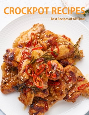 Crockpot Recipes A Crock Pot Cookbook with Over 50 Crockpot Recipes Book For Beginners Slow Cooking Breakfast, Easy Instant Pot Lunch and Pressure Cooker Dinner Meals【電子書籍】 Master Cooking Boy