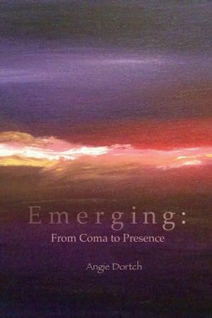 Emerging: From Coma to Presence