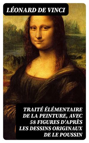 ŷKoboŻҽҥȥ㤨Trait? ?l?mentaire de la peinture, avec 58 figures d'apr?s les dessins originaux de Le PoussinŻҽҡ[ L?onard de Vinci ]פβǤʤ150ߤˤʤޤ
