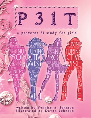 ŷKoboŻҽҥȥ㤨P31T- A Proverbs 31 Study for GirlsŻҽҡ[ Vennise A. Johnson ]פβǤʤ779ߤˤʤޤ
