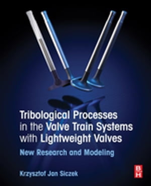 Tribological Processes in the Valve Train Systems with Lightweight Valves