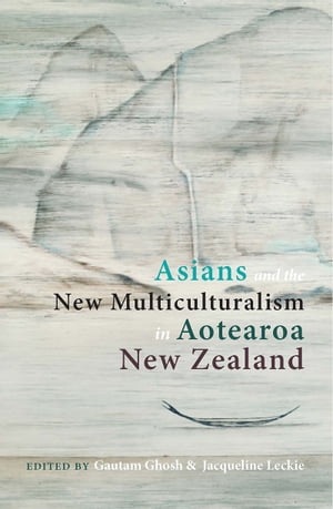 ŷKoboŻҽҥȥ㤨Asians and the New Multiculturalism in Aotearoa New ZealandŻҽҡۡפβǤʤ2,213ߤˤʤޤ