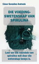 Die Voedingswetenskap Van Spirulina【電子書