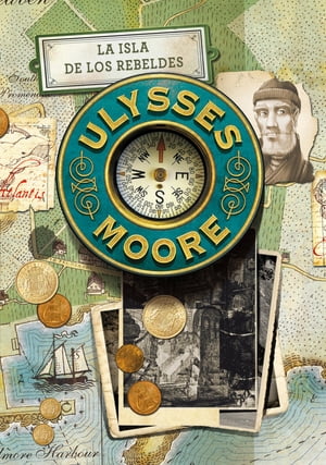 La isla de los rebeldes (Serie Ulysses Moore 16)