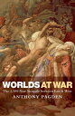 Worlds at War The 2,500 - Year Struggle Between East and West【電子書籍】 Anthony Pagden