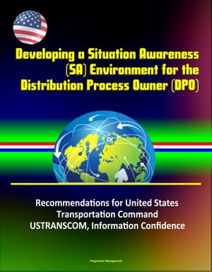 Developing a Situation Awareness (SA) Environment for the Distribution Process Owner (DPO): Recommendations for United States Transportation Command - USTRANSCOM, Information Confidence