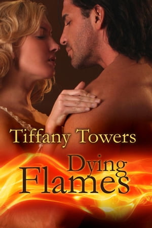 Dying Flames【電子書籍】[ Tiffany Towers ]