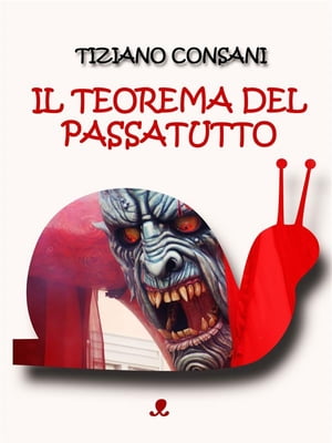 Il teorema del passatutto【電子書籍】[ Tiziano Consani ]