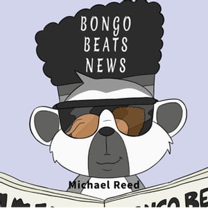 Bongo Beats News【電子書籍】[ Michael Reed ]