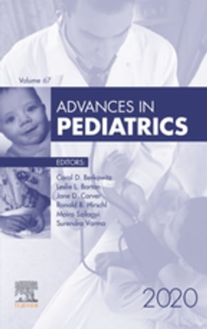 Advances in Pediatrics, E-Book 2020 Advances in Pediatrics, E-Book 2020