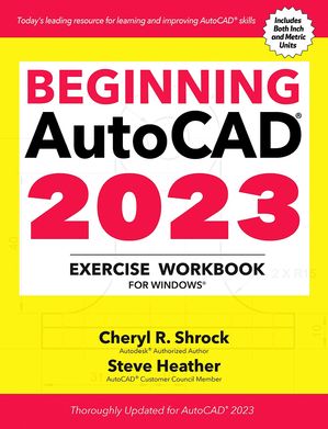 Beginning AutoCAD? 2023 Exercise Workbook For Windows?【電子書籍】[ Cheryl R. Shrock ]