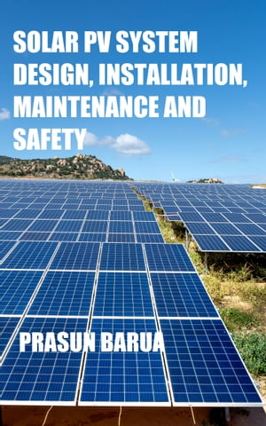 Solar PV System Design, Installation, Maintenance and Safety