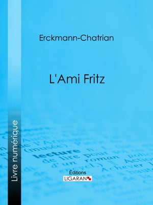 L'ami Fritz【電子書籍】[ Erckmann-Chatrian ]