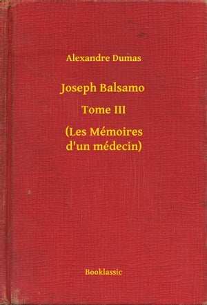 ŷKoboŻҽҥȥ㤨Joseph Balsamo - Tome III - (Les M?moires d'un m?decinŻҽҡ[ Alexandre Dumas ]פβǤʤ100ߤˤʤޤ