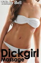 Dickgirl Massage【電子書籍】[ Tiffany Bell