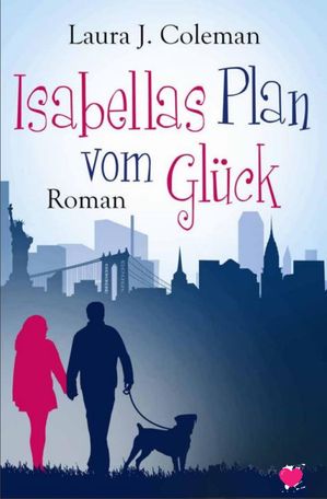 Isabellas Plan vom Gl ck【電子書籍】 Laura J. Colerman