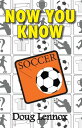 Now You Know Soccer【電子書籍】 Doug Lennox