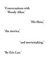 Conversations with Woody Allen His Films, the Movies, and Moviemaking