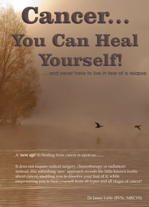 Cancer... You Can Heal Yourself!
