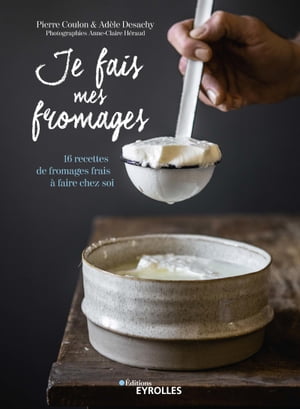 Je fais mes fromages