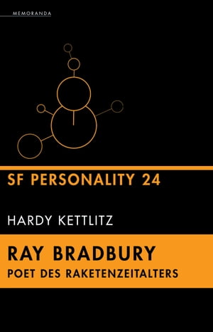 Ray Bradbury - Poet des Raketenzeitalters SF Personality 24Żҽҡ[ Hardy Kettlitz ]