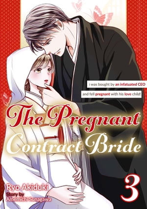 The Pregnant Contract Bride: I was bought by an infatuated CEO and fell pregnant with his love child!(3)