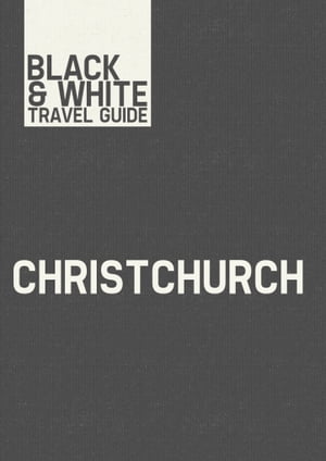 Christchurch: Black & White Travel Guide