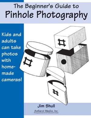 The Beginners Guide to Pinhole Photography