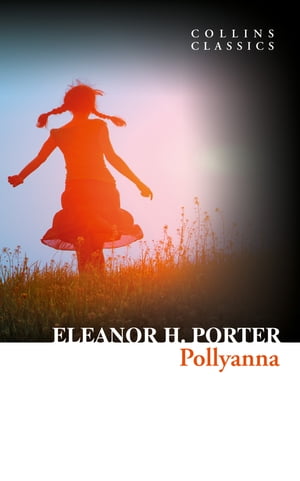 Pollyanna (Collins Classics)【電子書籍】[ 
