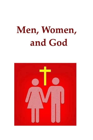 MEN - WOMEN - AND GOD