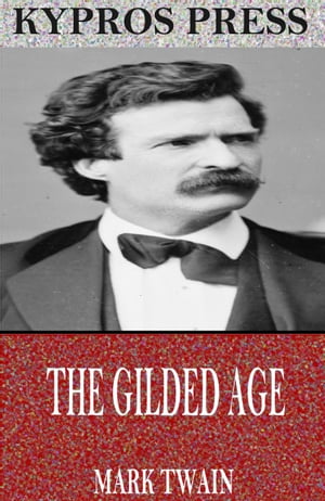 The Gilded Age【電子書籍】[ Mark Twain ]