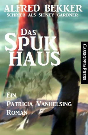 Das Spukhaus Ein Patricia Vanhelsing Roman