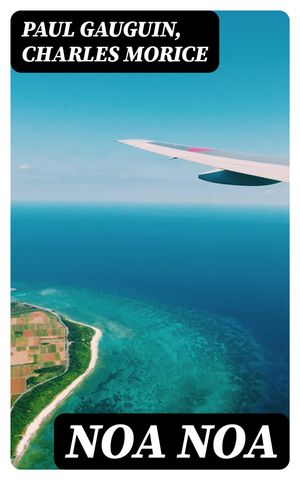 Noa Noa【電子書籍】[ Paul Gauguin ]