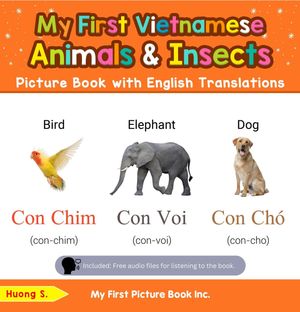 My First Vietnamese Animals & Insects Picture Book with English Translations