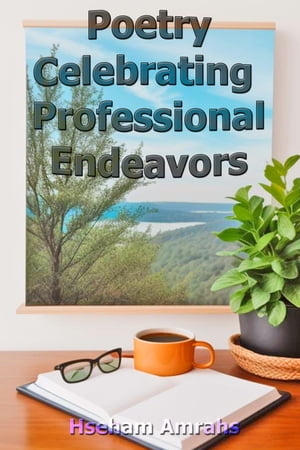 Poetry Celebrating Professional EndeavorsŻҽҡ[ Hseham Amrahs ]