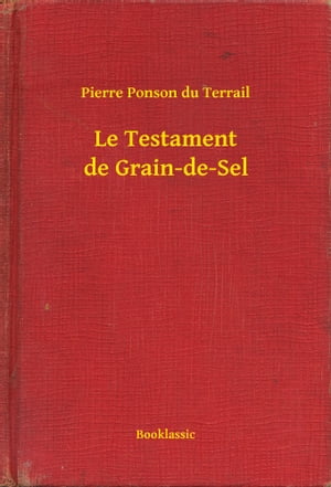 Le Testament de Grain-de-Sel【電子書籍】[ 