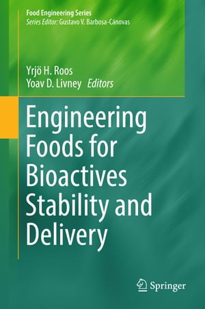 Engineering Foods for Bioactives Stability and Delivery