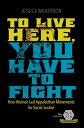 楽天楽天Kobo電子書籍ストアTo Live Here, You Have to Fight How Women Led Appalachian Movements for Social Justice【電子書籍】[ Jessica Wilkerson ]