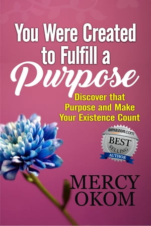 You Were Created To Fulfill A Purpose