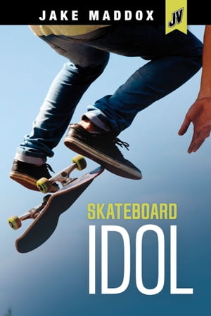 Skateboard Idol【電子書籍】[ Jake Maddox ]
