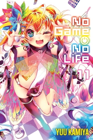 No Game No Life, Vol. 11 (light novel)【電子書籍】[ Yuu Kamiya ]