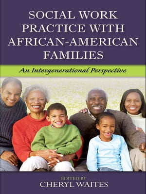Social Work Practice with African American Families An Intergeneration...