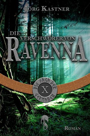 Die Verschw?rer von Ravenna Folge 10 der 12-teiligen Romanserie Die Saga der Germanen