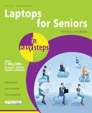 Laptops for Seniors in easy steps - Windows 10 Edition