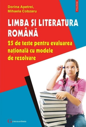 Limba și literatura română. 25 de teste pentru Evaluarea Națională cu modele de rezolvare