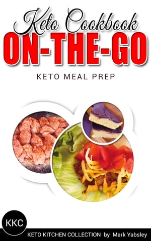 Keto Cookbook, "On-The-Go" Keto Meal Prep